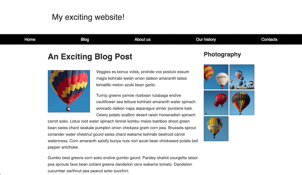 Sitio web de la tarea de diseño terminada. Los elementos están dispuestos de forma ordenada. Hay un título de sitio web, encima de una barra de navegación negra que contiene 5 enlaces espaciados uniformemente. Debajo de la barra de navegación, hay dos secciones. En el lado izquierdo hay una publicación de blog: un título de publicación de blog seguido del contenido de la publicación. El contenido del blog se ajusta alrededor de una foto que está alineada a la izquierda. En el lado derecho hay un título de 'fotografía' sobre un grupo de imágenes dispuestas en una cuadrícula de dos imágenes de ancho.